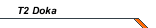 T2 Doka
